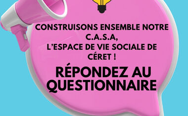 Questionnaire / Construisons ensemble notre C.A.S.A,  L’Espace de Vie Sociale de Céret !